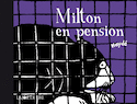 Milton en pension [ancienne édition]